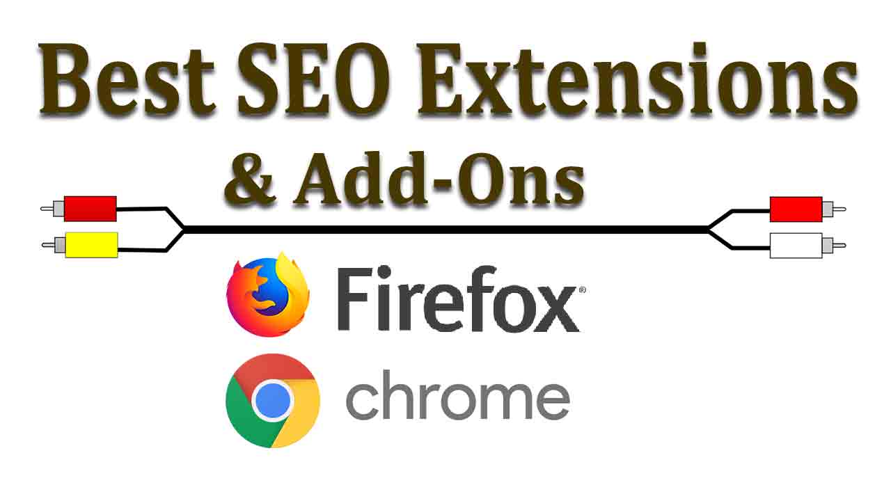 Best 3 SEO Extensions & Add-Ons for Firefox and Chrome With Small Tutorial